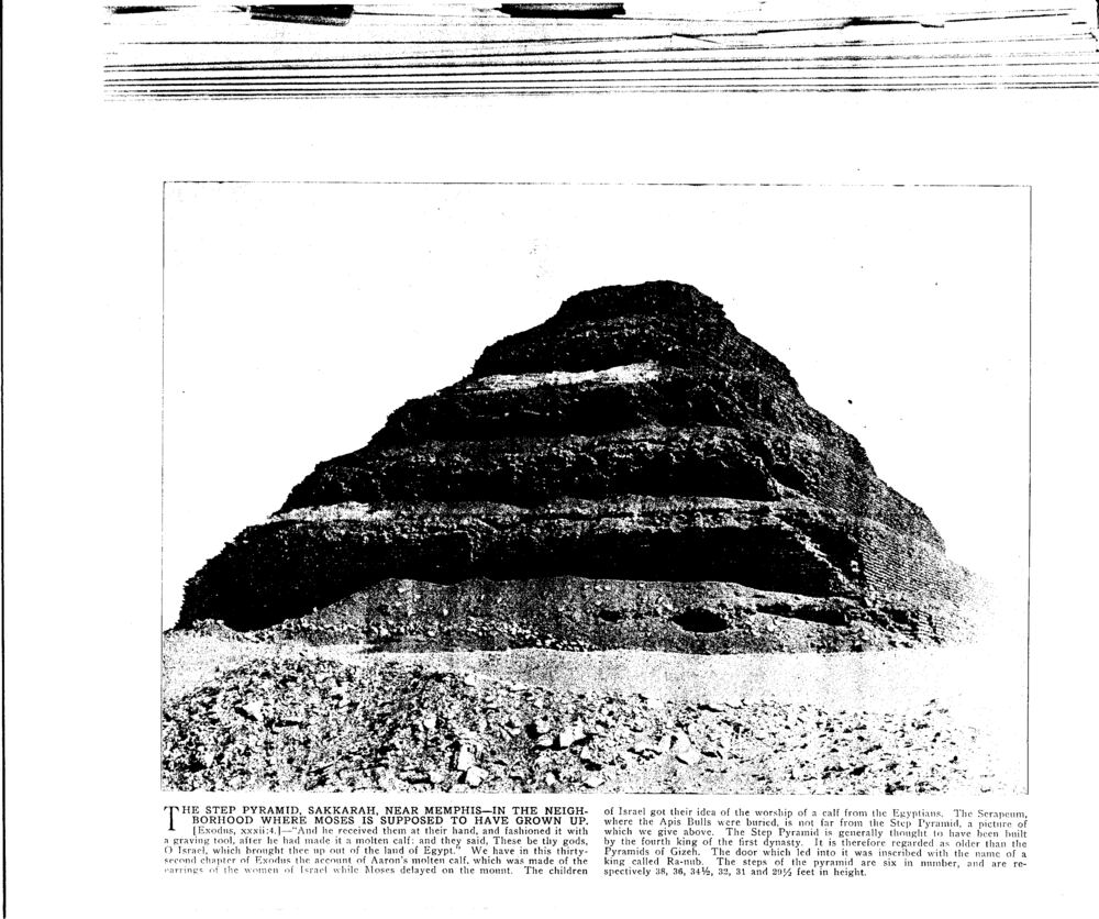 THE STEP PYRAMID, SAKKARAH, NEAR MEMPHIS—IN THE NEIGHBORHOOD WHERE MOSES IS SUPPOSED TO HAVE GROWN UP. [Exodus, xxxii:4.]
