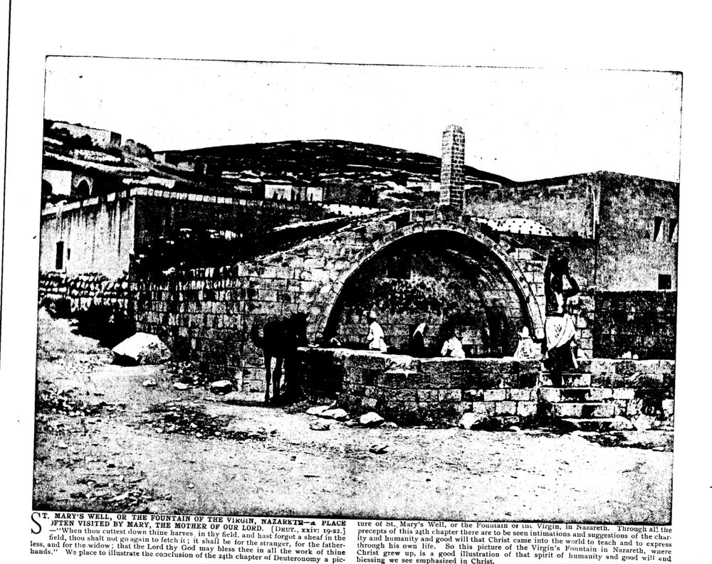 ST. MARY'S WELL, OR THE FOUNTAIN OF THE VIRGIN, NAZARETH—A PLACE OFTEN VISITED BY MARY, THE MOTHER OF OUR LORD. [Deut., xxiv: 19-22.]