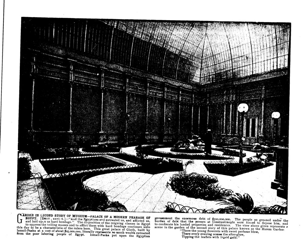 GARDEN IN SECOND STORY OF MUSEUM—PALACE OF A MODERN PHARAOH OF EGYPT. [Deut., xxvi: 6.]