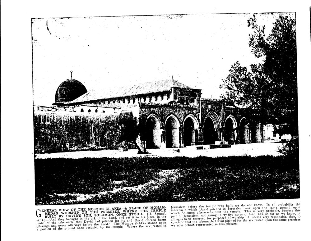 GENERAL VIEW OF THE MOSQUE EL-AKSA—A PLACE OF MOHAMMEDAN WORSHIP ON THE PREMISES, WHERE THE TEMPLE BUILT BY DAVID'S SON, SOLOMON, ONCE STOOD. [II. Samuel, vi:17.]