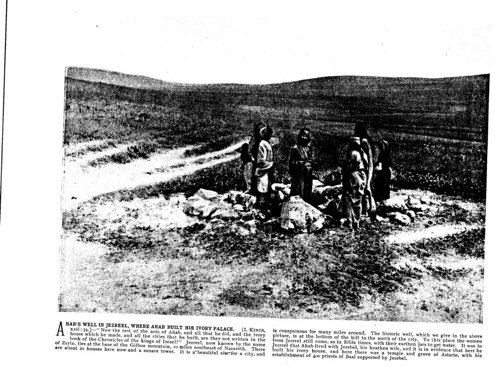 AHAB'S WELL IN JEZREEL, WHERE AHAB BUILT HIS IVORY PALACE. [I. Kings, xxii:39.]