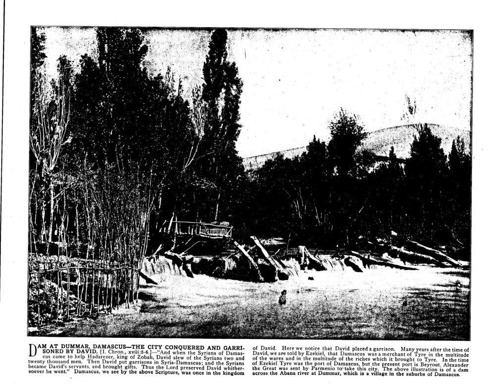 DAM AT DUMMAR, DAMASCUS—THE CITY CONQUERED AND GARRISONED BY DAVID. [I. Chron., xviii: 5-6.]