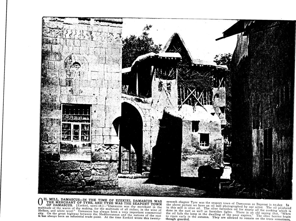 OIL MILL, DAMASCUS—IN THE TIME OF EZEKIEL DAMASCUS WAS THE MERCHANT OF TYRE, AND TYRE WAS THE SEAPORT TOWN OF DAMASCUS. [Ezekiel, xxvii:18.]